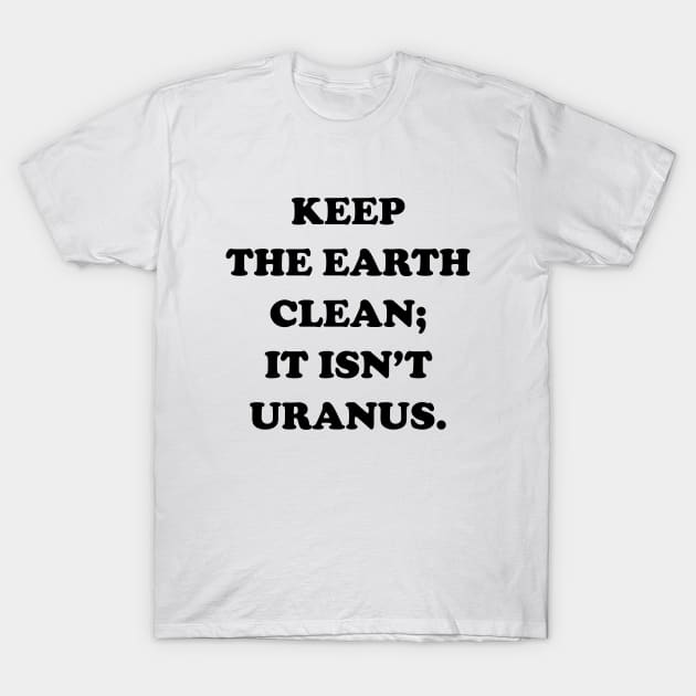 keep the earth clean T-Shirt by HelenCat